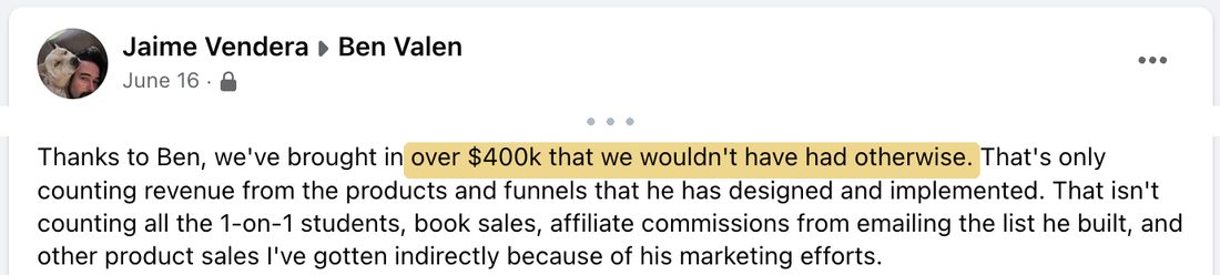 Jaime Vendera's Facebook post: Thanks to Ben, we've brought in over $400k that we wouldn't have had otherwise